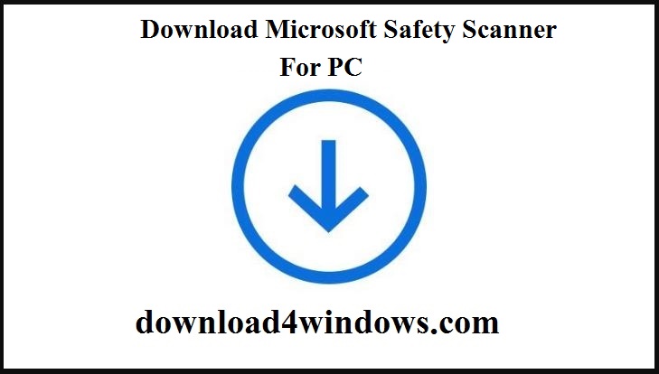  Download Microsoft Safety Scanner For PC Windows